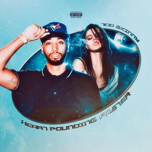 Heart Pounding Faster (Explicit)