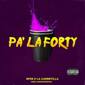 PA LA FORTY (feat. La Carretilla RD) [Explicit]