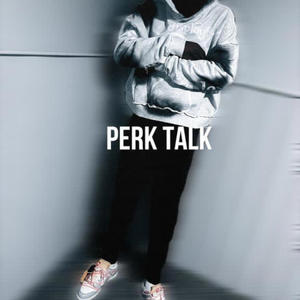 Perk Talk (Explicit)