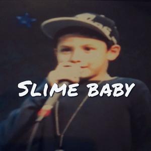 SLIME BABY (Explicit)