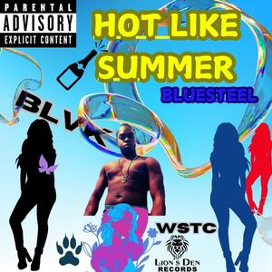 Bluesteel (Hot like Summer) [Explicit]