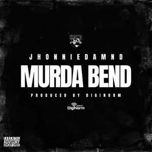 Murda Bend (feat. JhonnieDamnD) (Explicit)