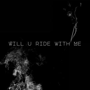 Will U Ride With Me (feat. Scotheceo) [Explicit]