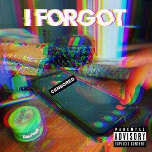 I Forgot (Explicit)