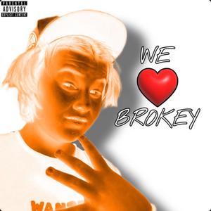 We Love Brokey (feat. Death-Is-Well) (Explicit)