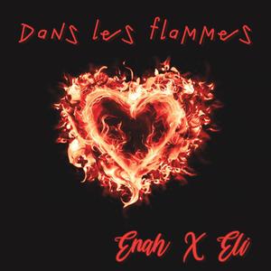 Dans les flammes (feat. Eli) [Explicit]