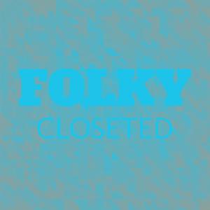 Folky Closeted