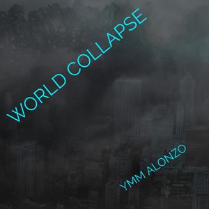 World Collapse (Explicit)