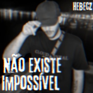 Não Existe Impossível