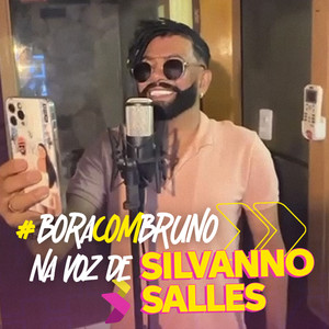 Bora com Bruno na voz de Silvano Sales