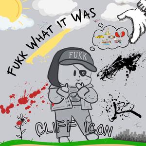 Fukk What It Was (Explicit)