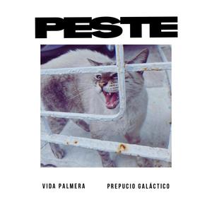 PESTE (feat. Prepucio Galáctico) [Explicit]