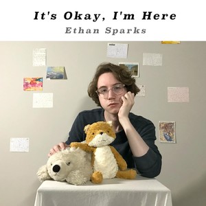 It's Okay, I'm Here