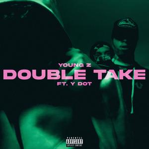 Double Take (feat. Ydot) [Explicit]