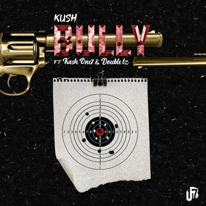 Bully(feat. Double Lz & Kash One7) (Explicit)
