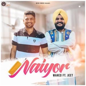 Naiyor (feat. Singer Wahed & Jeet B)