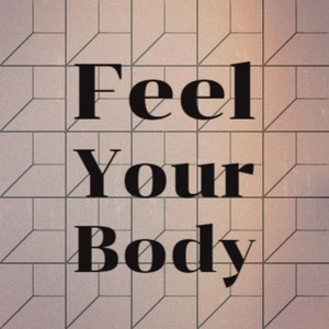 Feel Your Body