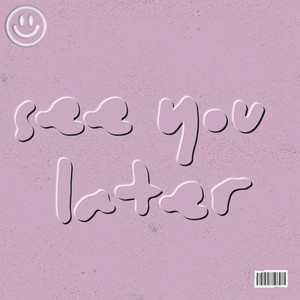 See You Later