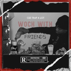 Wock w/ Friends (Explicit)