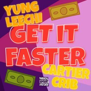 Get it Faster (feat. Cartier Crib) [Explicit]