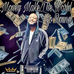 Money Make The World Go Round (Explicit)