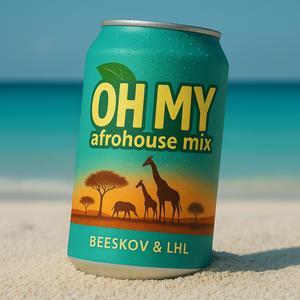 OH MY (afrohouse mix)