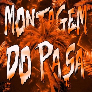 Montagem Do Pasa (Explicit)