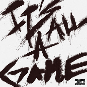 It’s All a Game (Explicit)