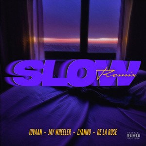 Slow (feat. Lyanno) (Remix) [Explicit]