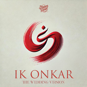 Ik Onkar (The Wedding Version)