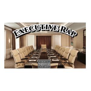 Executive Rap (Explicit)