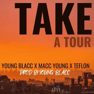 Take a tour (feat. Teflon hustle don & Macc young) (Explicit)
