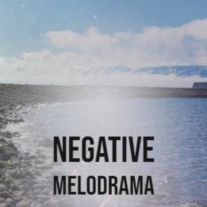 Negative Melodrama