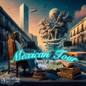 Mexican Tour (feat. Suset SA & Sound Killah Music) (Explicit)