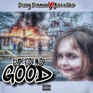 Up To No Good (feat. NuffxSaid) [Explicit]