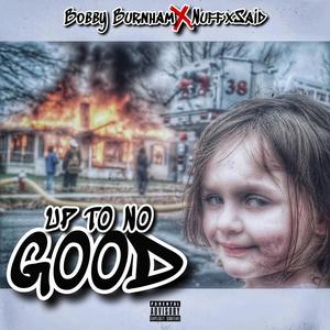 Up To No Good (feat. NuffxSaid) (Explicit)