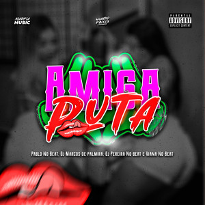 Amiga Puta (Explicit)