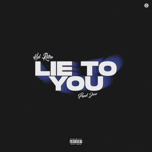 Lie To You (Explicit)