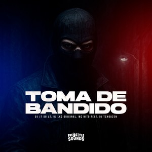 Toma De Bandido (Explicit)