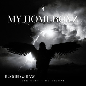 4 My Homeboyz ( Strickly 4 My Niggas) (Explicit)