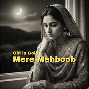 Mere Mehboob | Old is Gold | Old hit songs