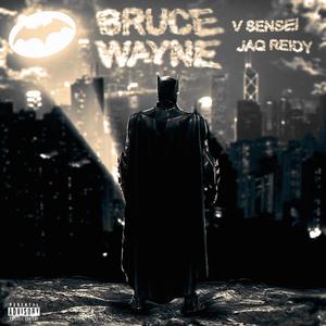 BRUCE WAYNE (feat. Jaq Reidy)