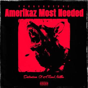 AMERIKAZ MOST NEEDED (Explicit)