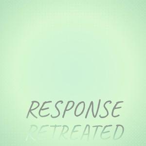Response Retreated
