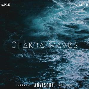 Chakra Waves Freestyle (Explicit)
