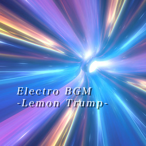 Electro BGM -Lemon Trump-