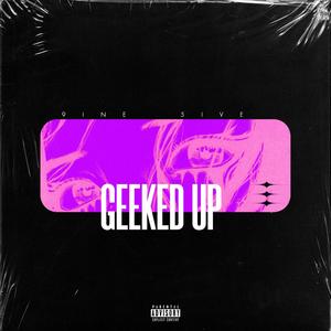 geeked up (Explicit)