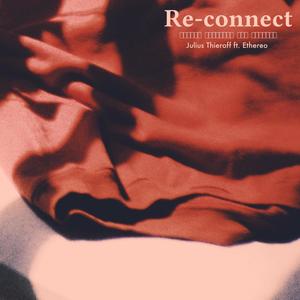 Re-connect (feat. Ethereo)