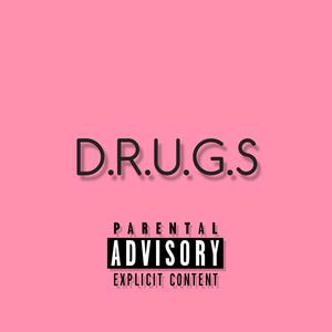 D.R.U.G.S (Explicit)