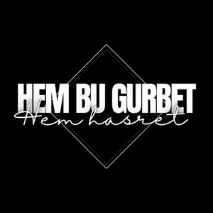 Hem Bu Gurbet Hem Hasret